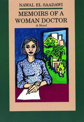 Memoirs of a Woman Doctor - Nawal El Saadawi