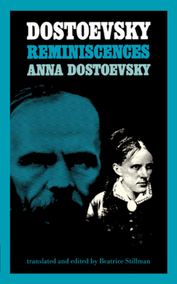 Dostoevsky Reminiscences - Anna Dostoevsky