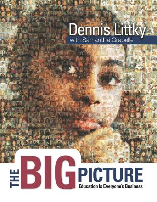 The Big Picture: Education Is Everyone's Business - Dennis Littky