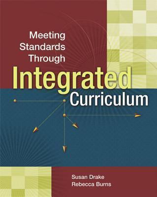 Meeting Standards Through Integrated Curriculum - Susan M. Drake