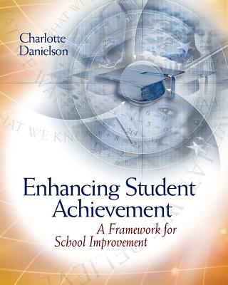 Enhancing Student Achievement: A Framework for School Improvement - Charlotte Danielson