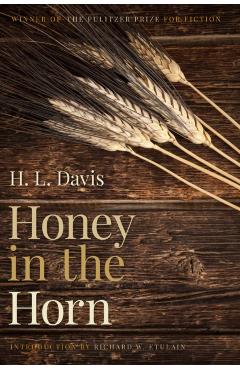 Honey in the Horn - H. L. Davis