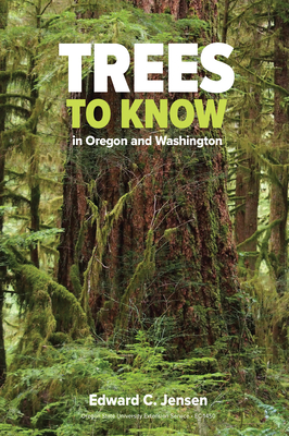 Trees to Know in Oregon and Washington - Edward C. Jensen