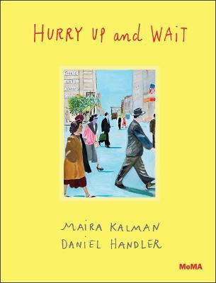 Hurry Up and Wait - Maira Kalman