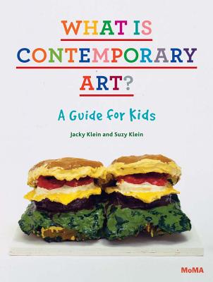What Is Contemporary Art? a Guide for Kids - Jacky Klein