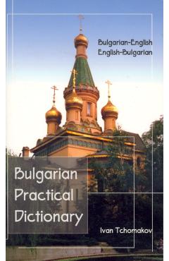 Bulgarian-English, English-Bulgarian Practical Dictionary - Ivan Tchomakov