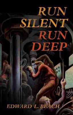 Run Silent, Run Deep - Edward L. Beach