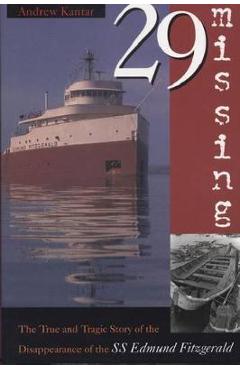Poza produsului 29 Missing: The True and Tragic Story of the Disappearance of the SS Edmund Fitzgerald - Andrew Kantar