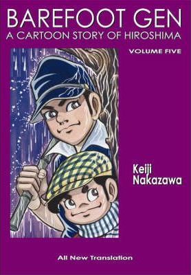 Barefoot Gen Volume 5: The Never-Ending War - Keiji Nakazawa