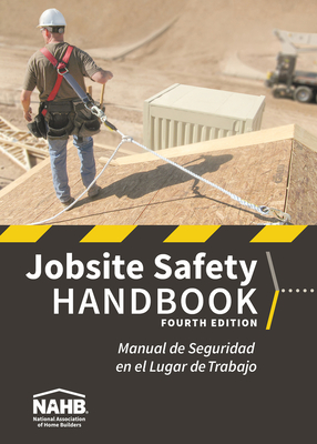 Nahb Jobsite Safety Handbook, English-Spanish, Fourth Edition - Nahb Labor Safety & Health Services