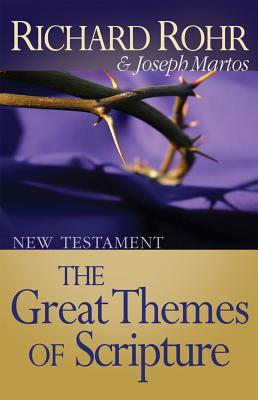 Great Themes of Scripture: New Testament: New Testament - Richard Rohr