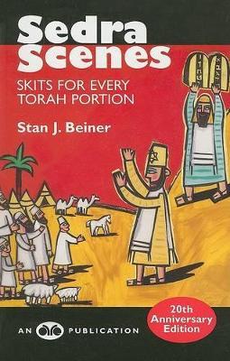 Sedra Scenes: Skits for Every Torah Portion - Stan J. Beiner