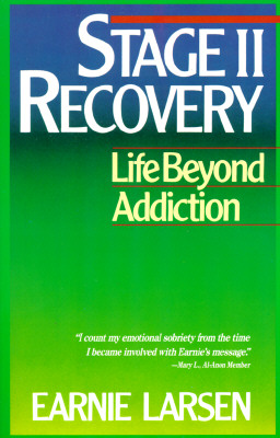 Stage II Recovery: Life Beyond Addiction - Earnie Larsen