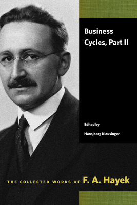 Business Cycles, Part II - F. A. Hayek