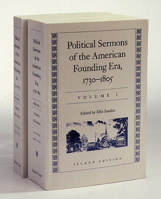 Political Sermons of the American Founding Era: 1730-1805 - Ellis Sandoz