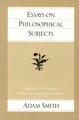 Essays on Philosophical Subjects - Adam Smith