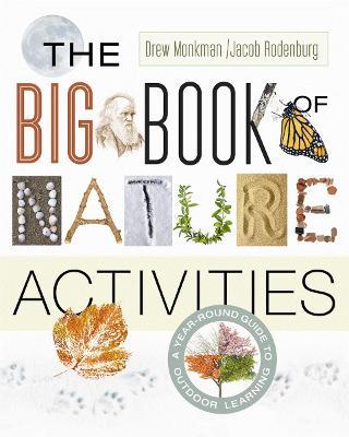 The Big Book of Nature Activities: A Year-Round Guide to Outdoor Learning - Jacob Rodenburg