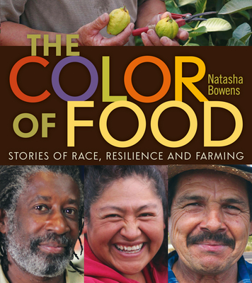 The Color of Food: Stories of Race, Resilience and Farming - Natasha Bowens