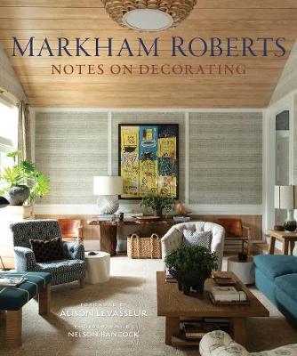 Markham Roberts: Notes on Decorating - Markham Roberts