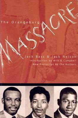 The Orangeburg Massacre - Jack Bass
