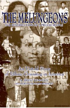 The Melungeions: The Resurrection of a Proud People - N. Brent Kennedy