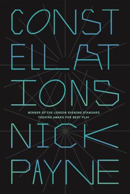 Constellations: A Play - Nick Payne