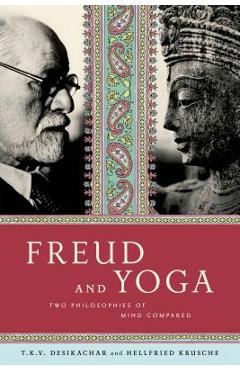 Poza produsului Freud and Yoga: Two Philosophies of Mind Compared - Hellfried Krusche