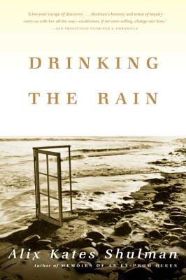 Drinking the Rain - Alix Kates Shulman