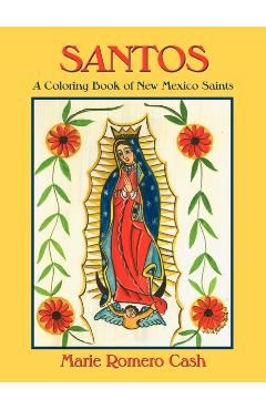 Santos, a Coloring Book of New Mexico Saints - Marie Romero Cash