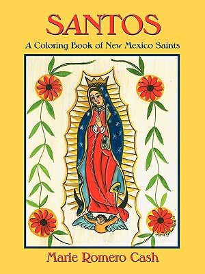 Santos, a Coloring Book of New Mexico Saints - Marie Romero Cash