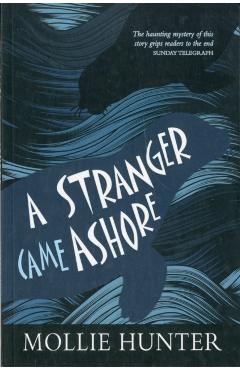 A Stranger Came Ashore - Mollie Hunter