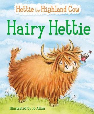 Hairy Hettie: The Highland Cow Who Needs a Haircut! - Jo Allan