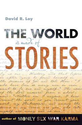 The World Is Made of Stories - David R. Loy