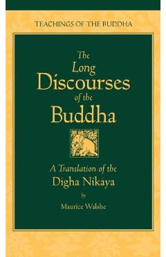The Long Discourses of the Buddha: A Translation of the Digha Nikaya - Maurice Walshe