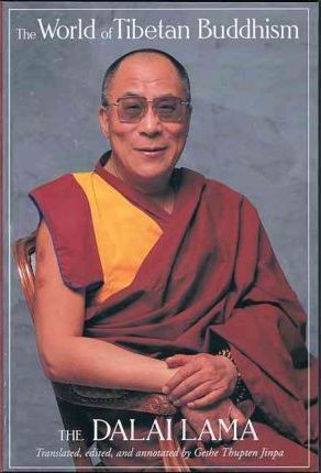 The World of Tibetan Buddhism: An Overview of Its Philosophy and Practice - Dalai Lama