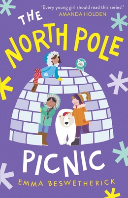 The North Pole Picnic: Playdate Adventures - Emma Beswetherick