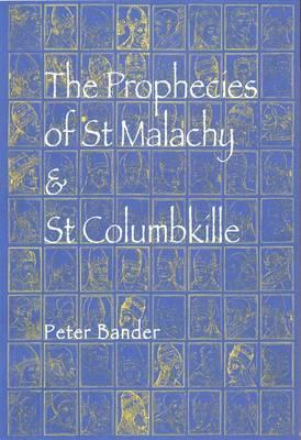 The Prophecies of St Malachy & St Columbkille - Peter Bander