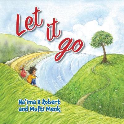 Let It Go: Learning the Lesson of Forgiveness - Na'ima B. Robert