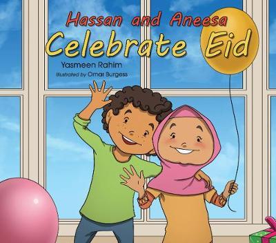 Hassan and Aneesa Celebrate Eid - Yasmeen Rahim