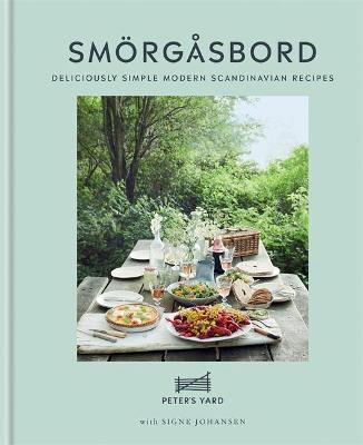 Sm�rg�sbord: Deliciously Simple Modern Scandinavian Recipes - Signe Johansen