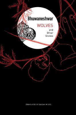 Wolves: And Other Stories - Bhuwaneshwar Bhuwaneshwar