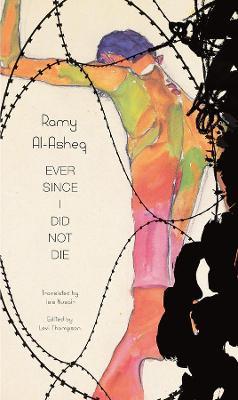Ever Since I Did Not Die - Ramy Al-asheq