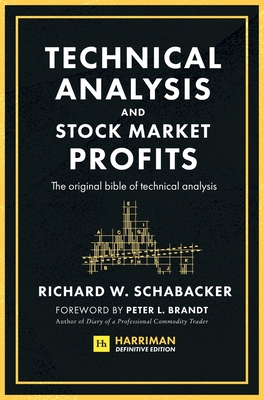 Technical Analysis and Stock Market Profits (Harriman Definitive Edition) - R. W. Schabacker