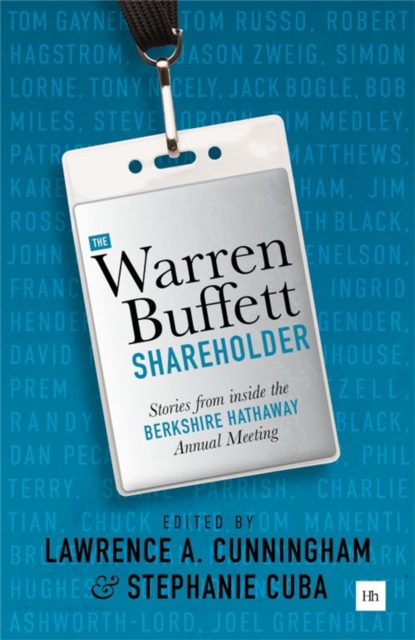 The Warren Buffett Shareholder: Stories from Inside the Berkshire Hathaway Annual Meeting - Lawrence A. Cunningham