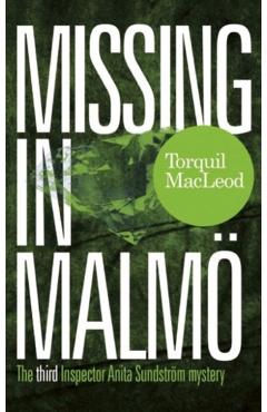 Missing in Malm: The Third Inspector Anita Sundstrom Mystery - Torquil Macleod