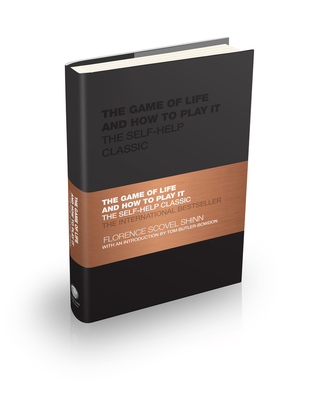 The Game of Life and How to Play It: The Self-Help Classic - Florence Scovel Shinn