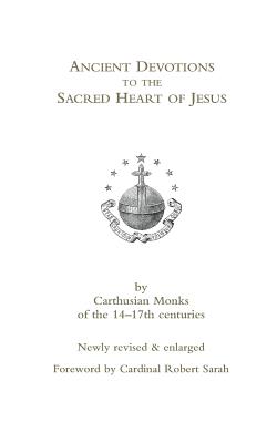 Ancient Devotions to the Sacred Heart of Jesus - Carthusian Monks