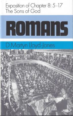 Romans 8:5-8:17: The Sons of God - Martyn Lloyd-jones