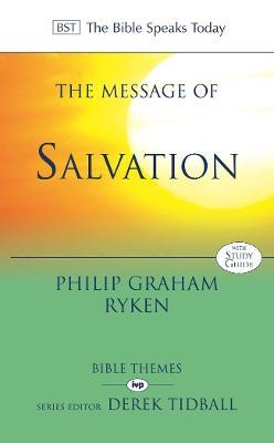 The Message of Salvation: By God's Grace, for God's Glory - Philip Ryken