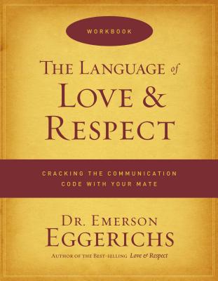 The Language of Love & Respect Workbook - Emerson Eggerichs